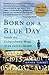 Born On A Blue Day: Inside the Extraordinary Mind of an Autistic Savant [Paperback] [2007] (Author) Daniel Tammet - Book by Daniel Tammet