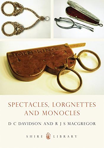 Spectacles, Lorgnettes and Monocles (Shire Library) Paperback – March 4, 2008