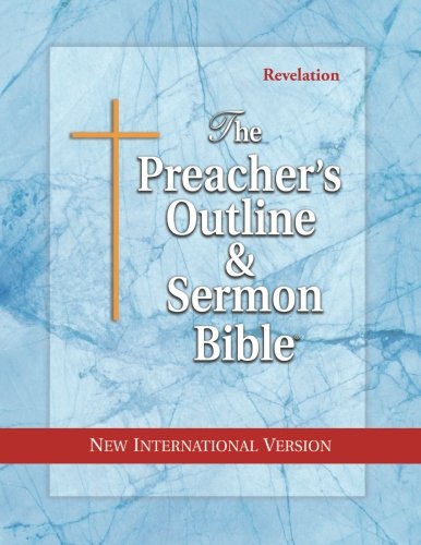 The Preacher's Outline & Sermon Bible: Revelation: New International Version (Preacher's Outline & S by Leadership Ministries Worldwide