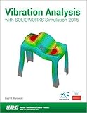 Vibration Analysis with SOLIDWORKS Simulation 2015 Vibration Analysis with SOLIDWORKS Simulation 2015