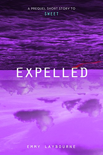Expelled: A Prequel Short Story to Sweet