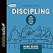 Discipling: How to Help Others Follow Jesus: 9Marks: Building Healthy Churches