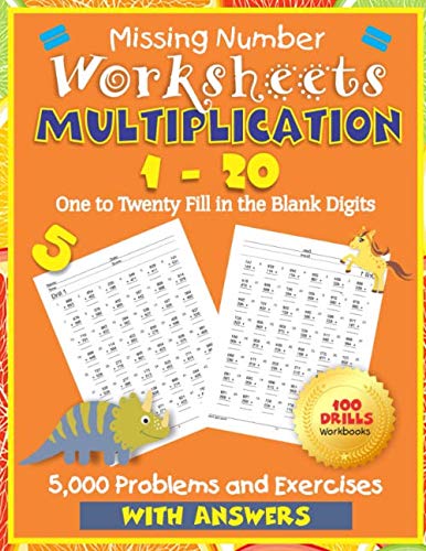 missing number worksheets multiplication 1 20 one to twenty fill in the blank digits 100 drills math practice workbooks 5 000 problems and exercises with answers kiddos centric 9781673510072 amazon com books