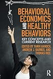 Behavioral Economics and Healthy Behaviors