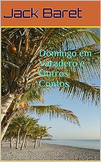 Livro Domingo em Varadero e Outros Contos (Happy Days on Vacation Livro 2)