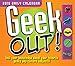 Geek Out: Test Your Knowledge About Your Favorite Geeky Pop Culture Subjects! 2018 Boxed/Daily Calen by 