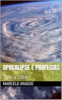 Livro Apocalipse e Profecias: 2012 a 2200