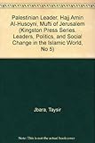 Palestinian Leader, Hajj Amin Al-Husoyni, Mufti of Jerusalem (Kingston Press Series. Leaders, Politi by 
