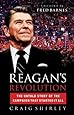Reagan's Revolution: The Untold Story of the Campaign That Started It All