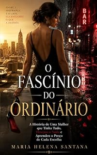 Livro O Fascínio do Ordinário: Um romance sobre as escolhas que nos destroem e o caminho de volta para casa
