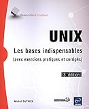 Unix : Les bases indispensables (avec exercices pratiques et corrigés) by