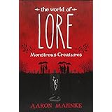 The World of Lore: Monstrous Creatures