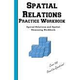 Relations Practice Workbook: Spatial Relations and Spatial Reasoning Workbook