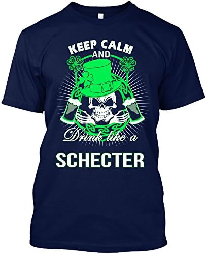 Keep Calm And Drink Like A SCHECTER Irish T-shirt (XX Large;Navy)