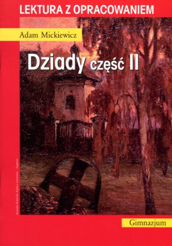 Dziady. Czesc II. Lektura z opracowaniem (polish)