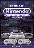 Ultimate Nintendo: Guide to the SNES Library (1991-1998) by 