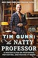 Tim Gunn: The Natty Professor: A Master Class on Mentoring, Motivating, and Making It Work!