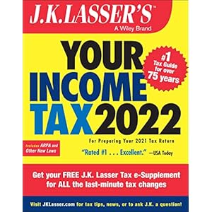 J.K. Lasser’s Your Income Tax 2022: For Preparing Your 2021 Tax Return