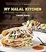 My Halal Kitchen: Global Recipes, Cooking Tips, and Lifestyle Inspiration by Yvonne Maffei