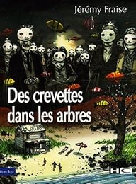 Des  crevettes dans les arbres