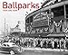 Ballparks Then and Now by Eric Enders