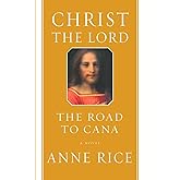 Christ the Lord: The Road to Cana: A novel