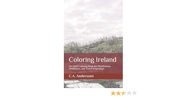 Download Coloring Ireland Adult Coloring Book For Mindfulness Meditation And Travel Inspiration Mini Coloring Books 6x9 Anderssen C A 9798613315710 Amazon Com Books