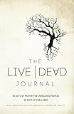 The Live Dead Journal: 30 Days of Prayer for Unreached Peoples, 30 Days of Challenge by 