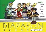 Diapason Jaune : Tome 2, Carnet de 240 chants avec partitions et accords by 