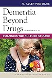 Dementia Beyond Drugs: Changing the Culture of Care by 