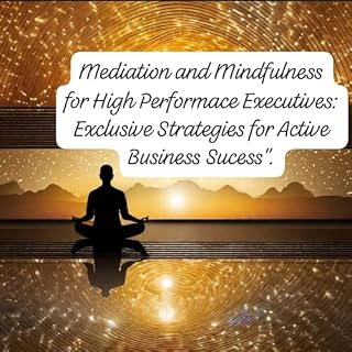 Livro "Mediation and Mindfulness for High Performace Executives: Exclusive Strategies for Active Business Sucess".