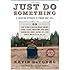 Just Do Something: A Liberating Approach to Finding God's Will