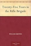 Twenty-Five Years in the Rifle Brigade by
