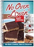 No Oven Lovin' (No Bake Recipes For Cakes, Cookies & Bars)-