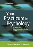 Your Practicum in Psychology, Second Edition: A Guide for Maximizing Knowledge and Competence