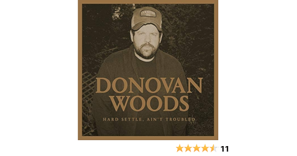 Hard Settle Ain T Troubled By Donovan Woods On Amazon Music Amazon Com