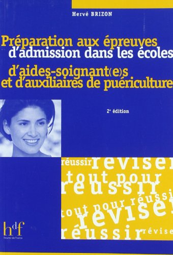 Preparation aux épreuves d'admission dans les ecoles d'aides-soignantes & d'auxiliaires...