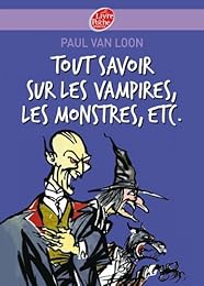 Tout savoir sur les vampires, les monstres, etc.