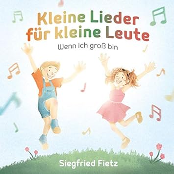 Kleine Lieder Fur Kleine Leute Wenn Ich Gross Bin Fietz Siegfried Barth Gerhard Fietz Siegfried Schaaf Heinz O Stork Dieter Scheer Gisela Fietz Oliver Amazon De Musik