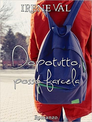 Irene Val - Dopotutto, posso farcela (2016)