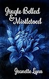 Jingle Belled And Mistletoed (Serendipitous Book 1)