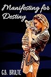 Manifesting for Destiny