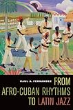 From Afro-Cuban Rhythms to Latin Jazz (Music of the African Diaspora)