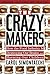 The Crazy Makers: How the Food Industry Is Destroying Our Brains and Harming Our Children by Carol Simontacchi