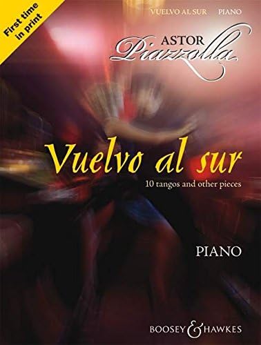 Vuelvo Al Sur: 10 Tangos and Other Pieces for Piano