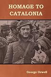 Homage to Catalonia by George Orwell