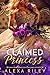 Claimed Princess (Princess Series  Book 3)