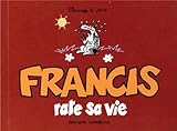 Francis rate sa vie (DELPHINE) by 