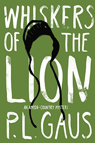 Whiskers of the Lion: An Amish-Country Mystery by P. L. Gaus