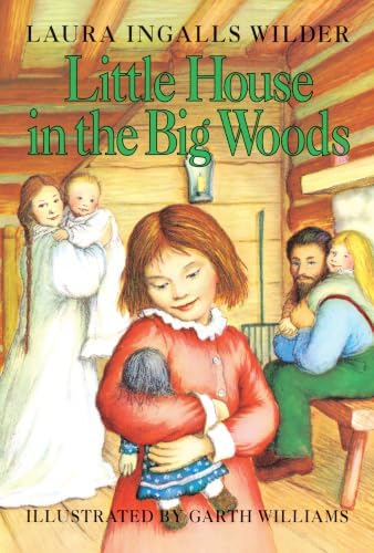 Little House in the Big Woods (Little House, No 1): Wilder, Laura